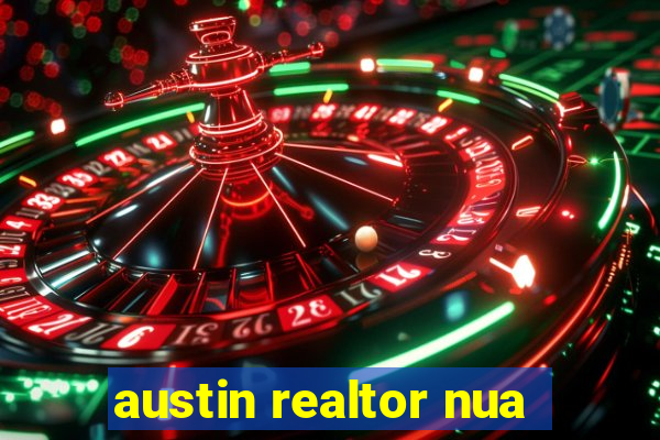 austin realtor nua